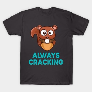 Anime Christmas Squirrel Cracking Nut, Always Cracking T-Shirt